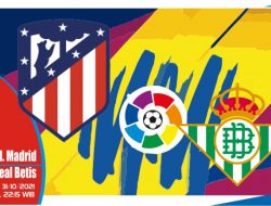 Prediksi Atletico Madrid vs Real Betis, Liga Spanyol 31 Oktober 2021