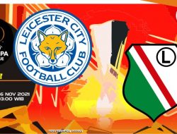 Prediksi Leicester vs Legia, Liga Europa 26 November 2021
