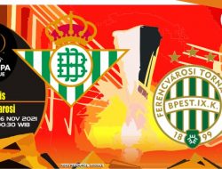 Prediksi Real Betis vs Ferencvarosi, Liga Europa 26 November 2021