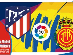 Prediksi Atletico Madrid vs Mallorca, Liga Spanyol 05 Desember 2021