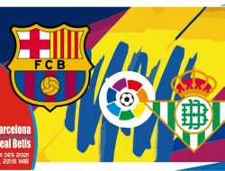Prediksi Barcelona vs Real Betis, Liga Spanyol 04 Desember 2021