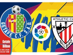 Prediksi Getafe vs Bilbao, Liga Spanyol 07 Desember 2021