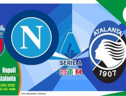 Prediksi Napoli vs Atalanta, Serie A Italia 05 Desember 2021