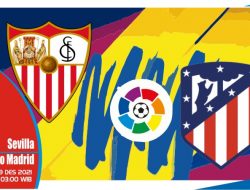 Prediksi Sevilla vs atletico Madrid, La Liga Spanyol 19 Desember 2021