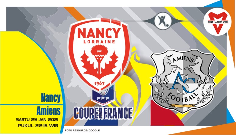Prediksi Nancy vs Amiens, Piala Prancis 29 Januari 2022