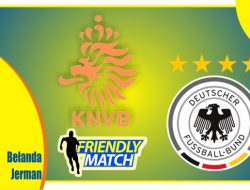 Preview Belanda vs Jerman, Laga UJicoba 30 Maret 2022
