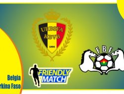 Preview Belgia vs Burkina Faso, Laga UJicoba 30 Maret 2022