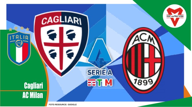 Preview Cagliari VS AC Milan, Serie A Italia 20 Maret 2022