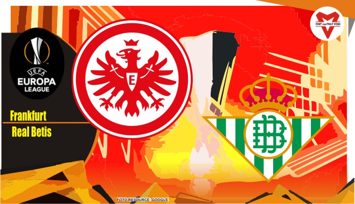 Preview Frankfurt VS Real Betis, Europa League 18 Maret 2022