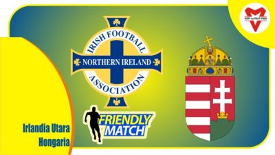 Preview Irlandia Utara vs Hongaria, Laga UJicoba 30 Maret 2022