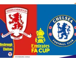 Preview Middlesbrough VS Chelsea, FA Cup 20 Maret 2022
