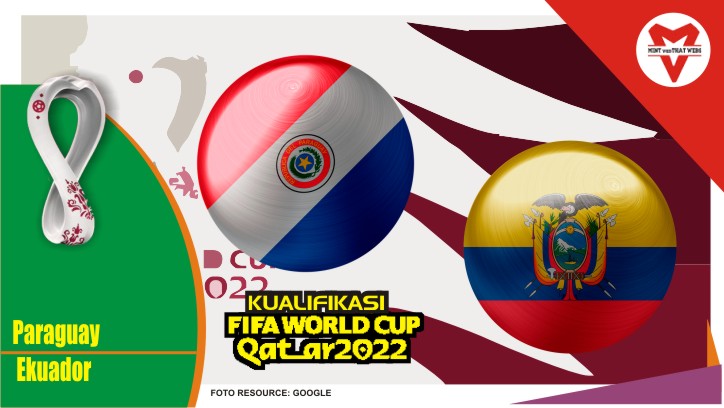 Preview Paraguay vs Ekuador, Kualifikasi Piala Dunia 25 Maret 2022