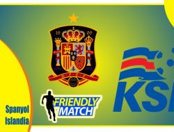 Preview Spanyol vs Islandia, Laga UJicoba 30 Maret 2022
