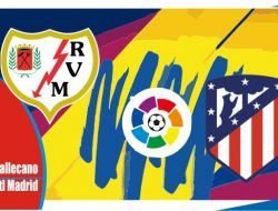 Preview Vallecano VS Atletico Madrid, Liga Spanyol 20 Maret 2022