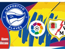 Preview Alaves vs Vallecano , Liga Spanyol 16 April 2022