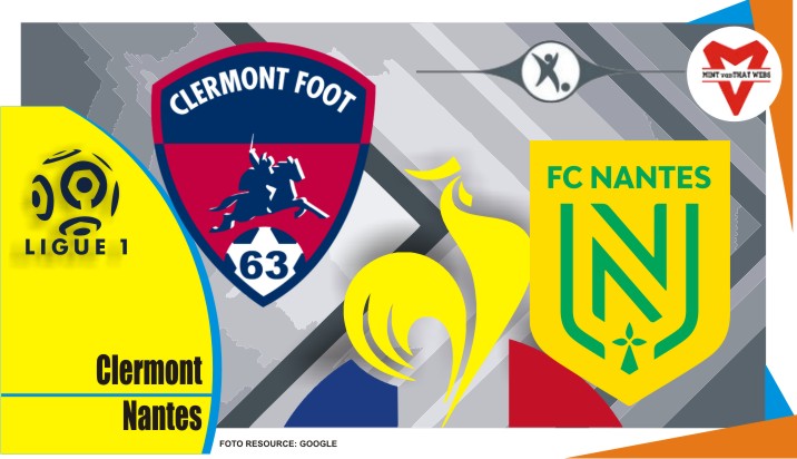 Preview Clermont vs Nantes, Ligue 1 Prancis 3 April 2022