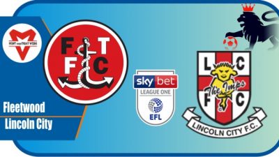Preview Fleetwood vs Lincoln City, EFL League One 6 April 2022
