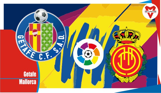 Preview Getafe vs Mallorca, Liga Spanyol 2 April 2022