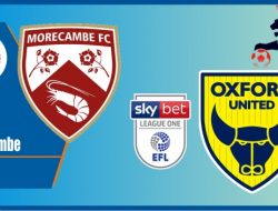 Preview Morecambe vs Oxford, EFL League One 6 April 2022