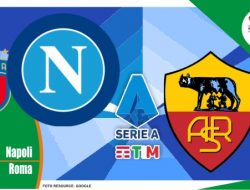 Preview Napoli vs Roma, Serie A Italia 19 April 2022