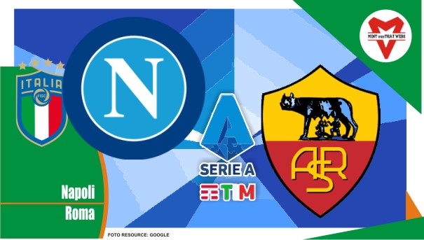Preview Napoli vs Roma, Serie A Italia 19 April 2022