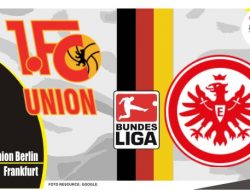 Preview Union Berlin vs Frankfurt, Liga Jerman 17 April 2022