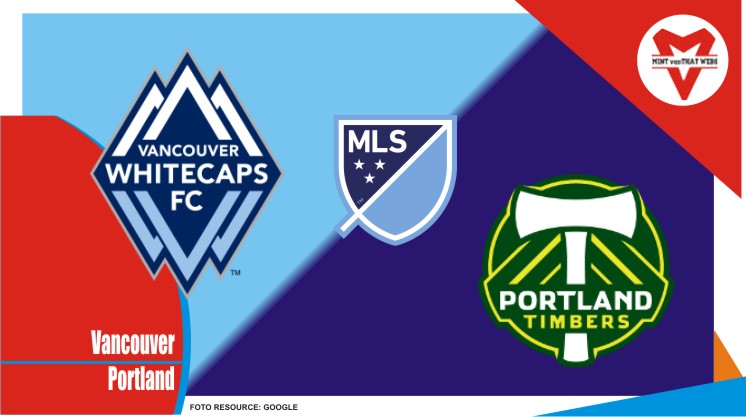 Preview Vancouver vs Portland, MLS 10 April 2022