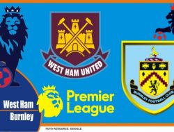 Preview West Ham vs Burnley, Liga Inggris 17 April 2022