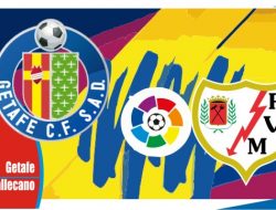 Preview Getafe vs Vallecano, Liga Spanyol 08 Mei 2022