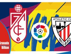 Preview Granada vs Bilbao, Liga Spanyol 11 Mei 2022