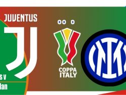 Preview Juventus vs Inter Milan, Copa Italia 12 Mei 2022