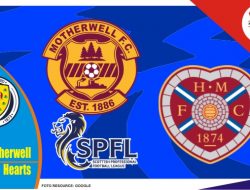 Preview Motherwell vs Hearts, Liga Skotlandia 12 Mei 2022