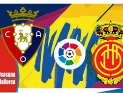 Prediksi Osasuna vs Mallorca, Liga Spanyol 23 Mei 2022