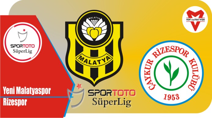 Preview Yeni Malatyaspor vs Rizespor, Liga Turki 08 Mei 2022