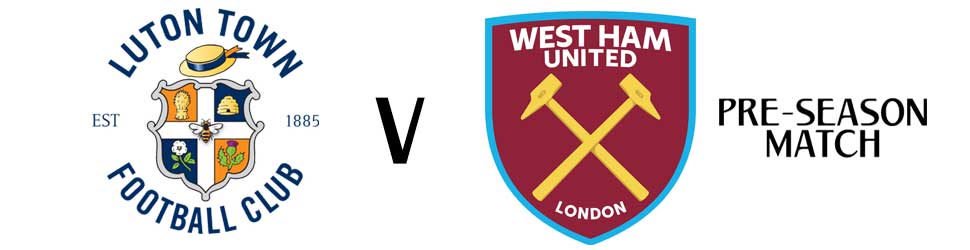 Prediksi Luton vs West Ham, Laga Ujicoba 23 Juli 2022