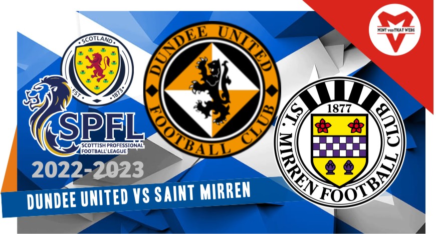 Prediksi Dundee United vs St Mirren, Liga Skotlandia 20 Agustus 2022