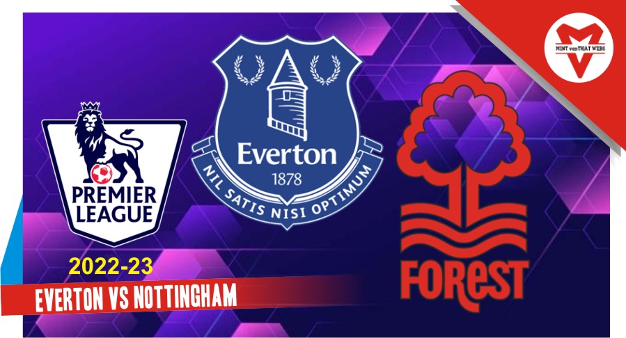 Prediksi Everton vs Nottingham, EPL 20 Agustus 2022