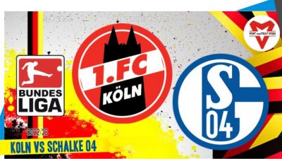 Prediksi Koln vs Schalke, Bundesliga 7 Agustus 2022