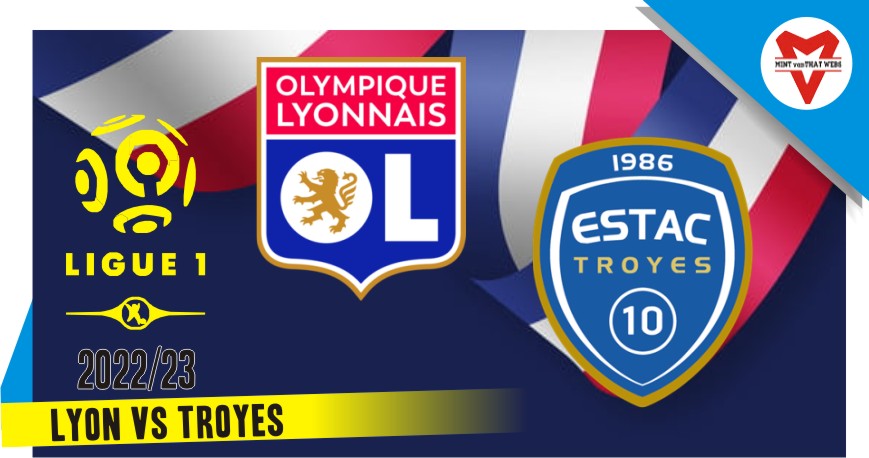 Prediksi Lyon vs Troyes, Liga Prancis 20 Agustus 2022