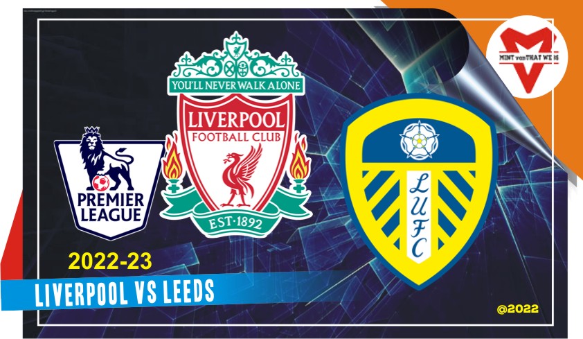 Prediksi Liverpool vs Leeds, EPL 30 Oktober 2022