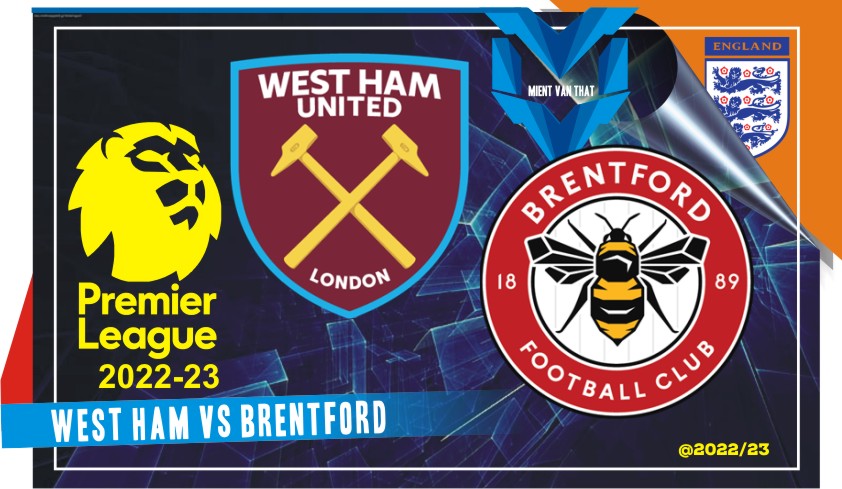 Prediksi West Ham vs Brentford , Liga Inggris 31 Desember 2022