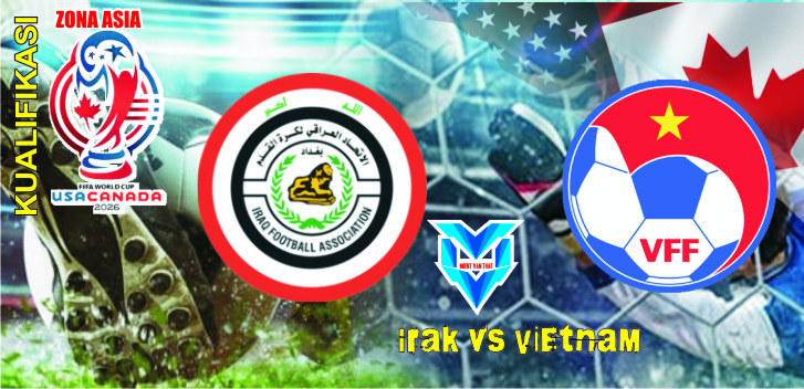 Prediksi Irak vs Vietnam, Kualifikasi Piala Dunia 12 Juni 2024